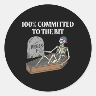 100 Percent Committed To The Bit Funny Skeleton Me Classic Round Sticker