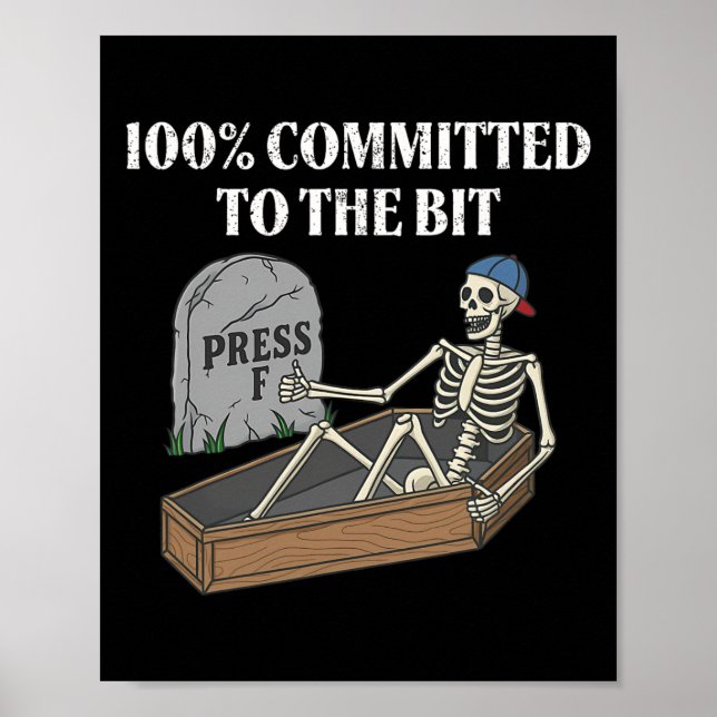 100 Percent Committed To The Bit Funny Skeleton Me Poster (Front)