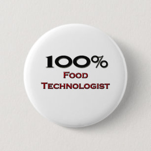 100 Percent Food Technologist 6 Cm Round Badge
