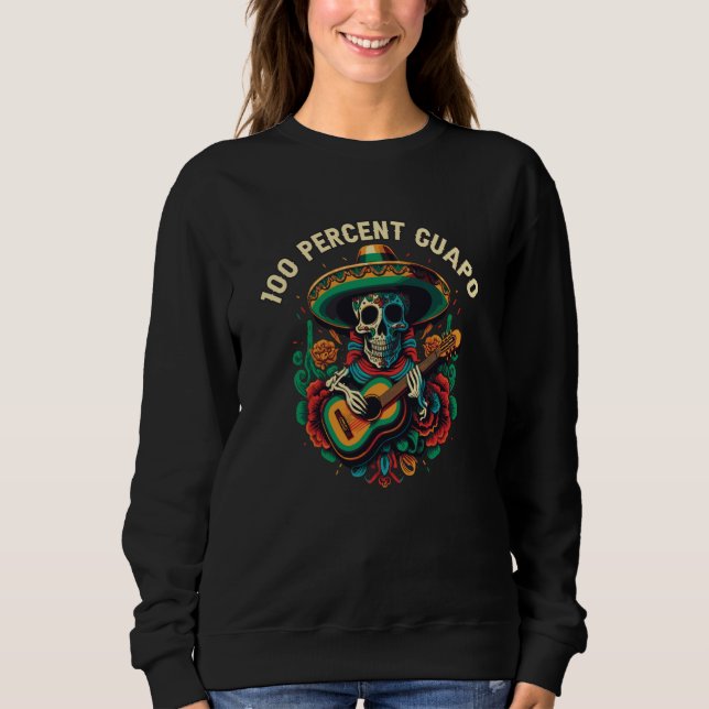 100 Percent Guapo Spanish Mexican Pride Latino  1 Sweatshirt (Front)