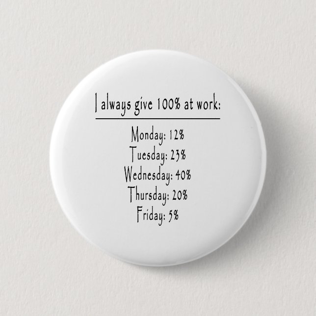 100 percent in office 6 cm round badge (Front)
