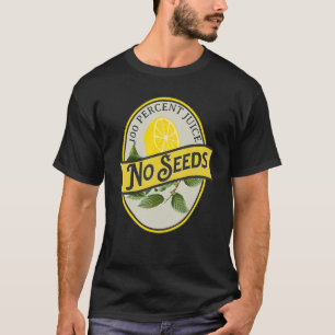   100 Percent Juice No Seeds Lemon Vasectomy Joke  T-Shirt