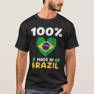 100 Percent Made In Brazil Funny Saying Brazilian T-Shirt