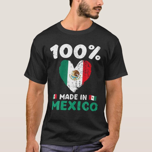 100 Percent Made In Mexico Funny Saying Mexican Fl T-Shirt (Front)