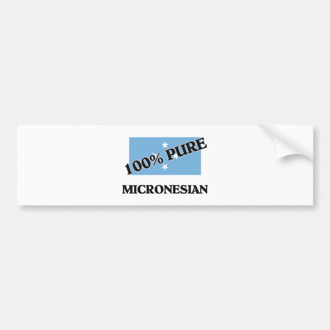 100 Percent MICRONESIAN Bumper Sticker (Front)