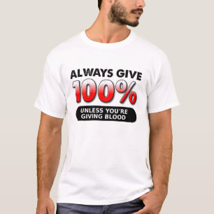 100 Percent of Blood Funny T-shirt