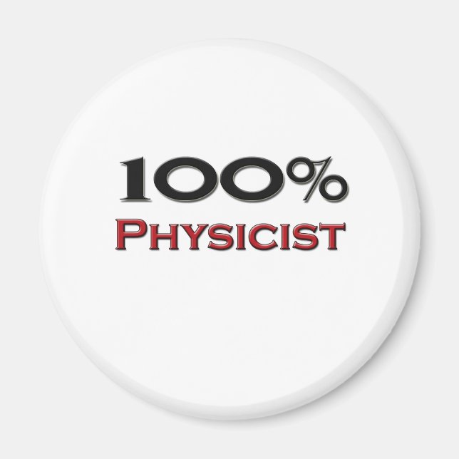 100 Percent Physicist Magnet (Front)