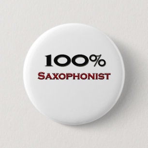 100 Percent Saxophonist 6 Cm Round Badge