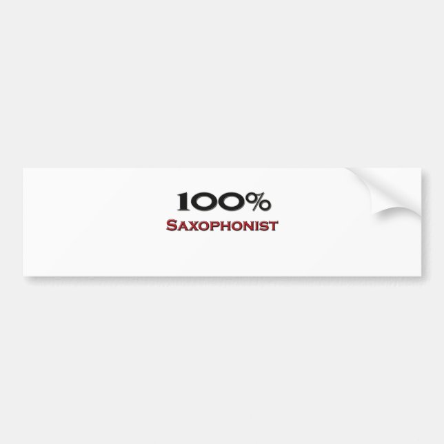 100 Percent Saxophonist Bumper Sticker (Front)