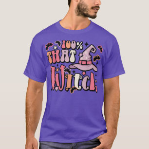 100 Percent That Witch Cute Halloween Witch For W T-Shirt