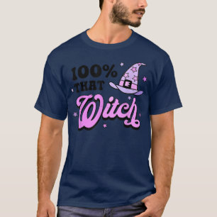 100 Percent That Witch Halloween For Men Women Ki T-Shirt