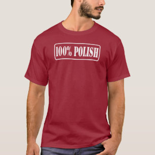 100% Polish - One Hundred Percent Polish T-Shirt