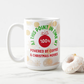 100% Powered by Coffee & Christmas Movies – Funny  Mug