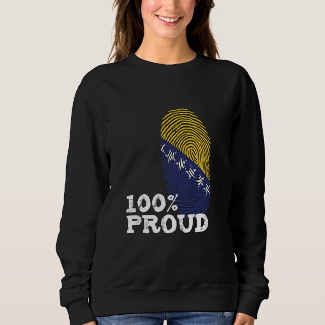 100 Proud Bosnia Herzegovina flag for Proud Bosnia Sweatshirt (Front)