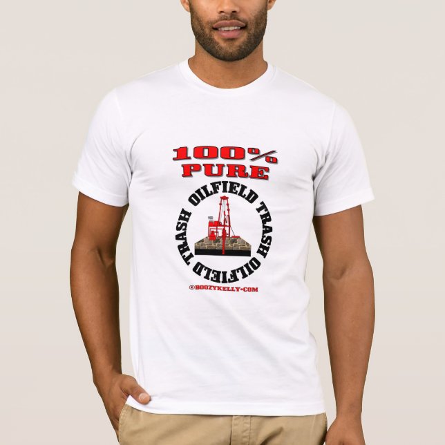 100% Pure Oil Field Trash,Roughneck T-Shirt,Oil, T-Shirt (Front)