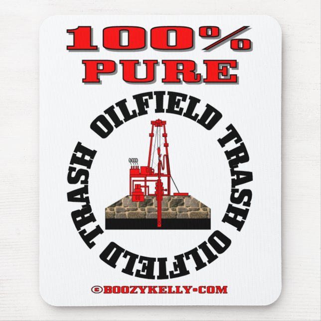 100% Pure Oilfield Trash,Oil Rig Mousepad,Oil Mouse Pad (Front)
