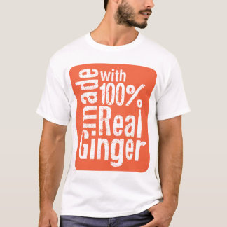 100% Real Ginger T-Shirt