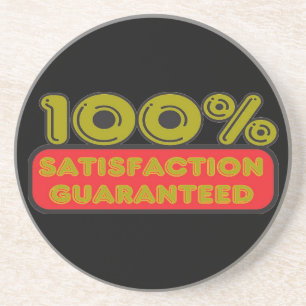 100% Satisfaction Guaranteed Coaster