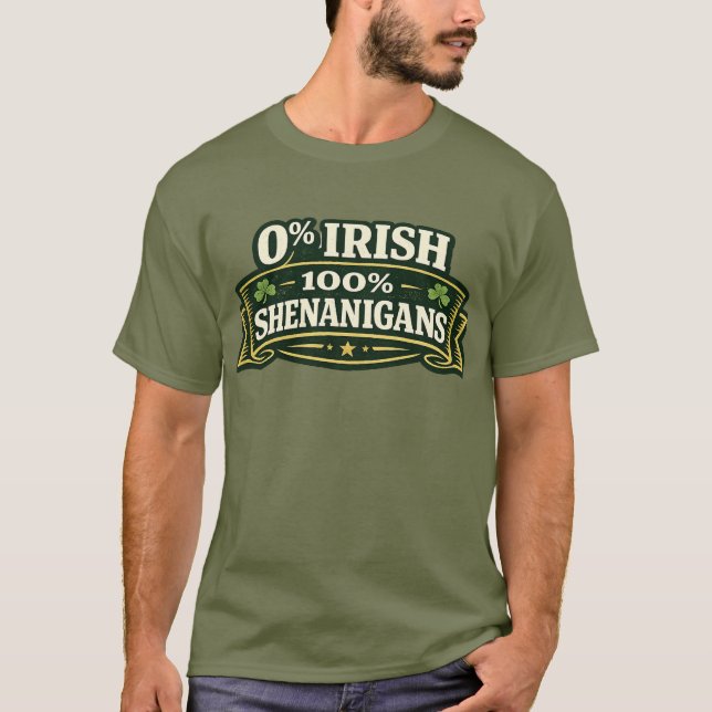 100% Shenanigans - St Patrick's Day T-Shirt (Front)