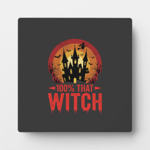 100% That Witch Halloween Castle Plaque