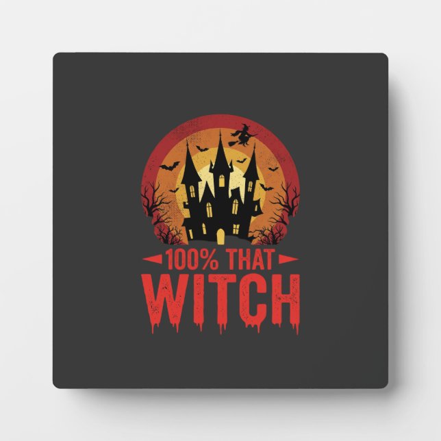100% That Witch Halloween Castle Plaque (Front)