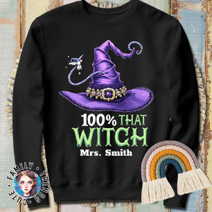 100% That Witch Halloween Sweatshirt
