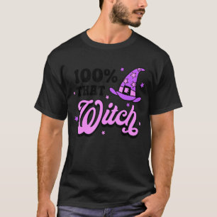100 That Witch Happy Halloween Witchy Fall T-Shirt