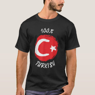 100 Turkish Shirt Proud Turkish Shirt Flag Turkey