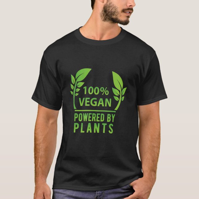100 Vegan Powered By Plants Vegan Vegetarianism Ve T-Shirt (Front)