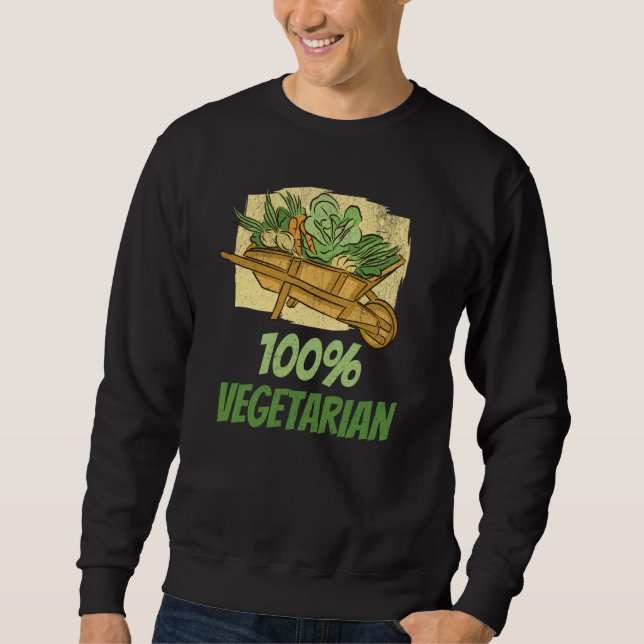 100 Vegetarian Vegetables for Vegan Garden Gardner Sweatshirt (Front)