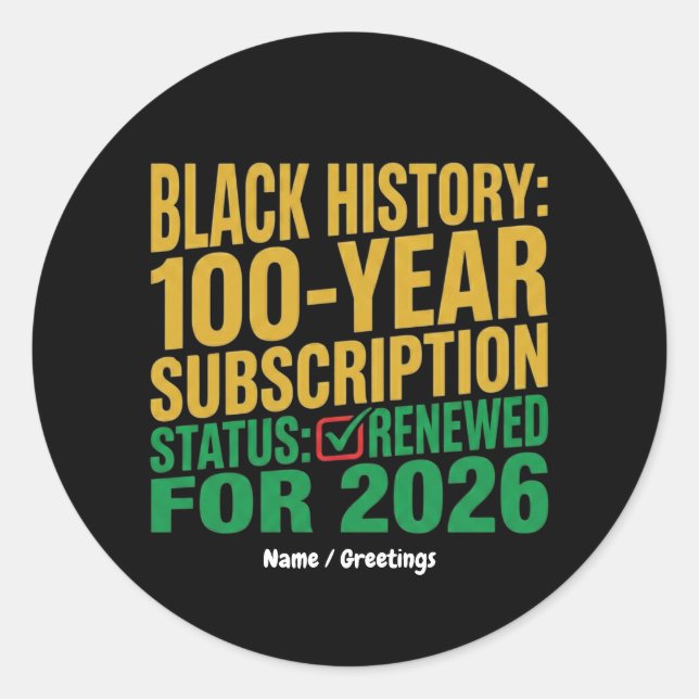 100-Year Black History Subscription Status Renewed Classic Round Sticker (Front)