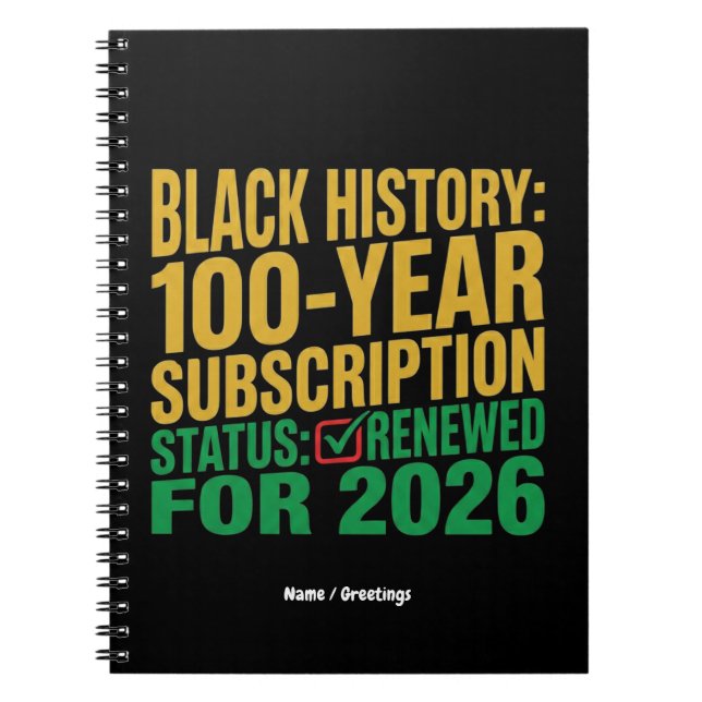 100-Year Black History Subscription Status Renewed Notebook (Front)