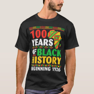 100 years black history beginning 1926 centennial T-Shirt