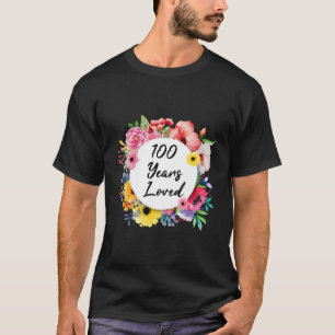 100 Years Loved 100Th Birthday Floral T-Shirt