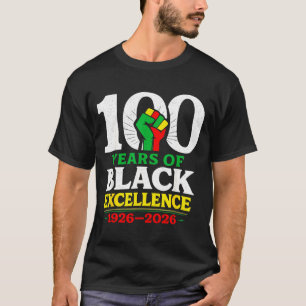 100 Years Of Black Excellence Centennial Black His T-Shirt