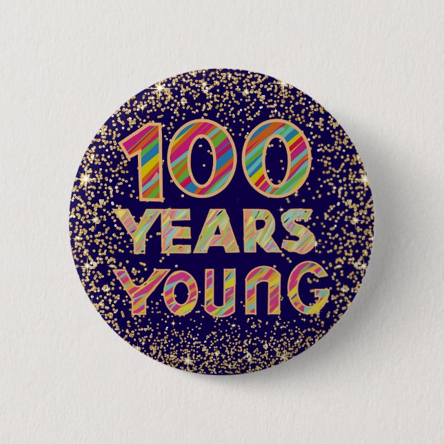 100 years young 100th birthday fancy badge (Front)