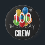 100th Birthday Crew 100 Party Crew Group Round 7.5 Cm Round Badge<br><div class="desc">100th Birthday Crew 100 Party Crew Group Friends BDay design Gift Round Button Classic Collection.</div>
