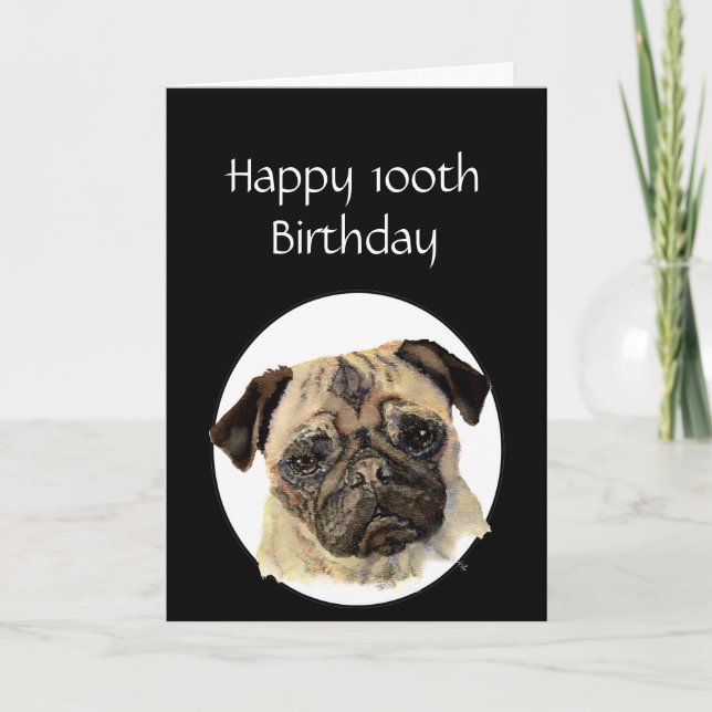 100th Birthday Humour Pet, Pug Dog Sitter Card (Front)