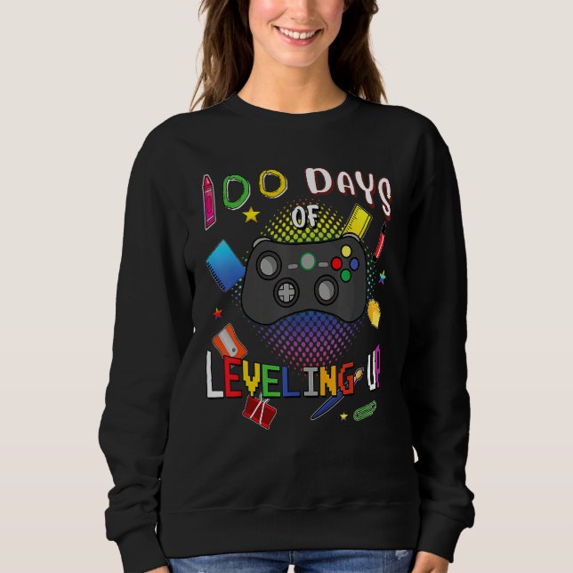 100th Day  100 Days of School Leveling Up Video Ga Sweatshirt (Front)