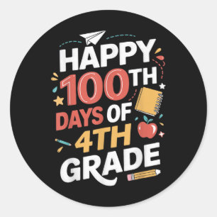 100th Day Of 4th Grade Students Teacher 100 Days O Classic Round Sticker