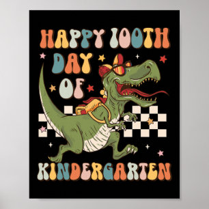 100th Day Of Kindergarten 100 Days Of School Trex Poster