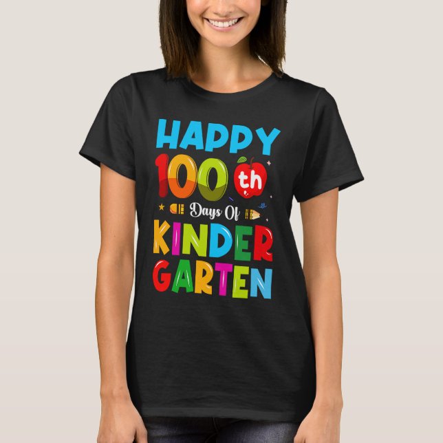 100th Day Of Kindergarten Happy 100 Days Of School T-Shirt (Front)