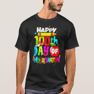100th Day Of Kindergarten Teacher Happy 100 Days o T-Shirt