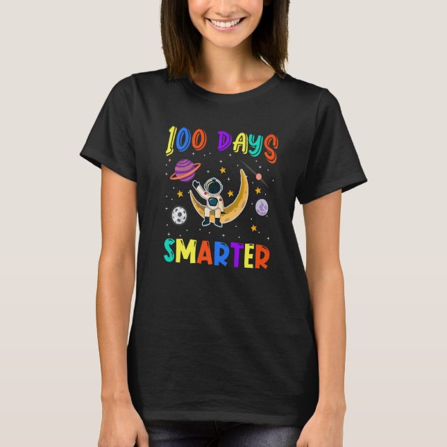 100th Day Of School 100 Days Smarter Space Astrona T-Shirt (Front)