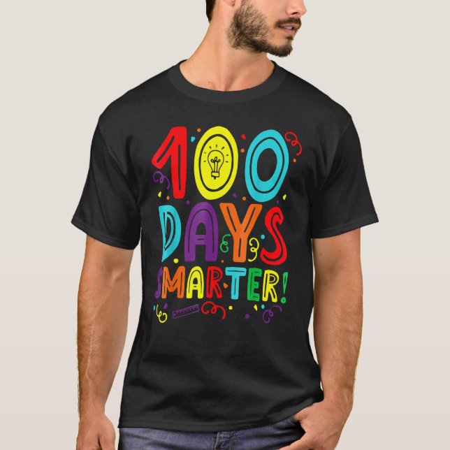 100th Day Of School 100 Days Smarter Teacher Stude T-Shirt (Front)