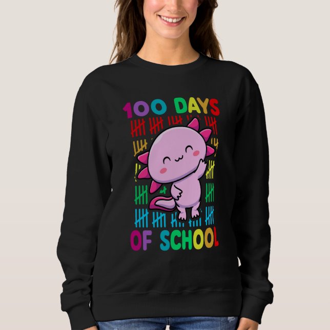 100th Day Of School Animal Axolotl Happy 100th Day Sweatshirt (Front)