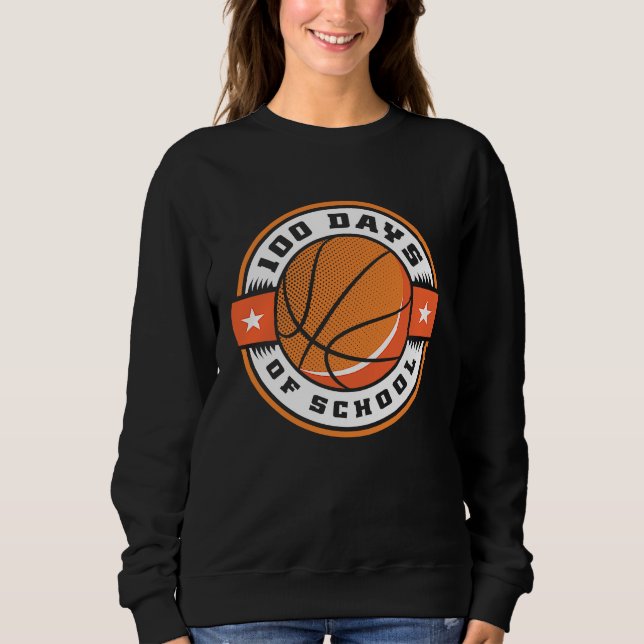 100th Day of School Basketball 100 Days Of School Sweatshirt (Front)