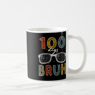 100th Day Of School Bruh 100 Days Of School Sungle Coffee Mug