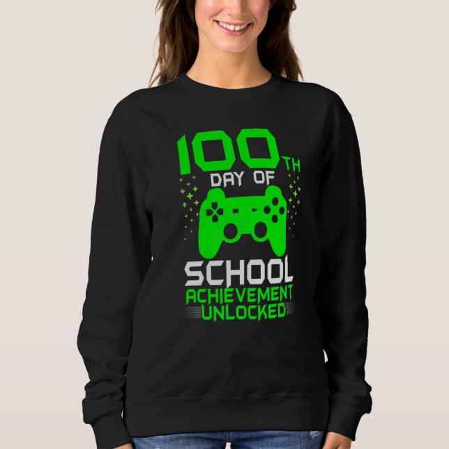 100th Day of School Gamer Teachers Kids Happy 100  Sweatshirt (Front)
