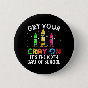 100th Day Of School Get Your Color Pencil Funny Te 6 Cm Round Badge